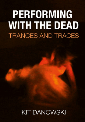 Performing with the Dead is now available!